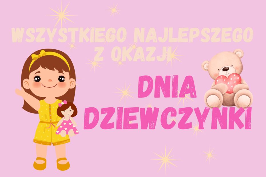 Wszystkiego najlepszego z okazji Dnia Dziewczynki