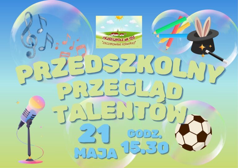 Przedszkolny Przegląd Talentów 21 maja godz. 15.30