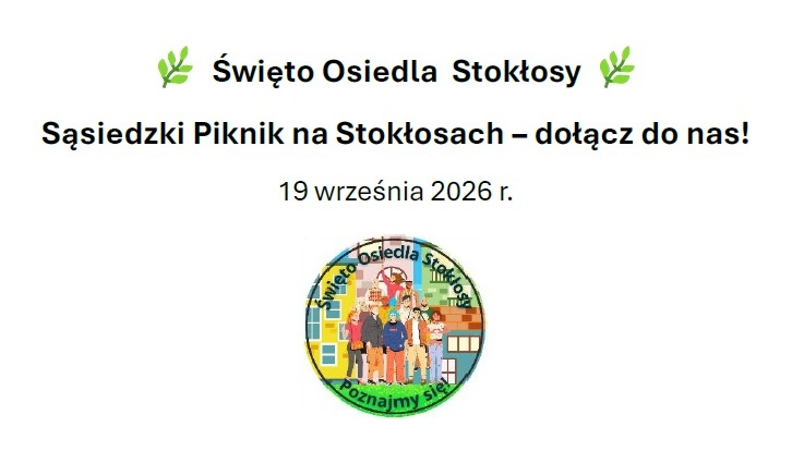 Święto Osiedla Stokłosy Sąsiedzki Piknik na Stokłosach - dołącz do nas 19 września 2026r.